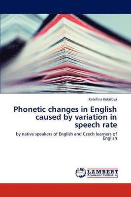Phonetic Changes in English Caused by Variation in Speech Rate 1