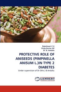 bokomslag Protective Role of Aniseeds (Pimpinella Anisum L.)in Type 2 Diabetes