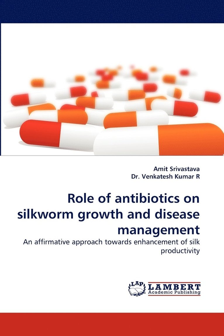 Role of Antibiotics on Silkworm Growth and Disease Management 1