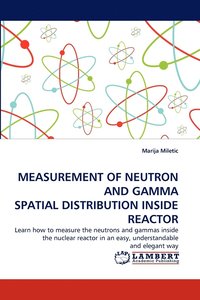 bokomslag Measurement of Neutron and Gamma Spatial Distribution Inside Reactor