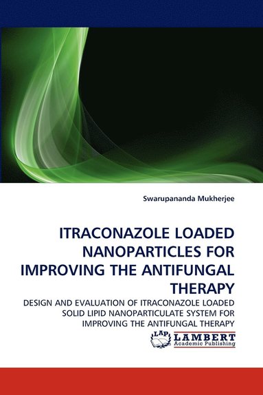 bokomslag Itraconazole Loaded Nanoparticles for Improving the Antifungal Therapy