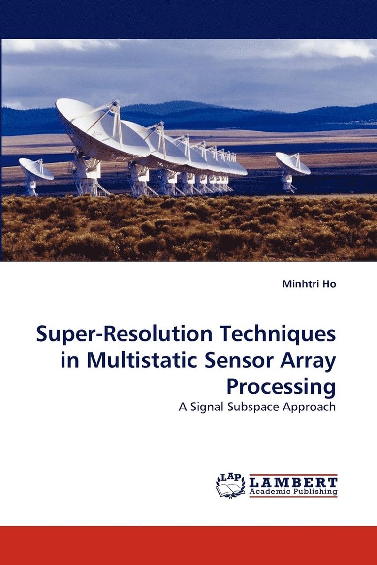 Super-Resolution Techniques in Multistatic Sensor Array Processing 1