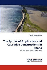 bokomslag The Syntax of Applicative and Causative Constructions in Shona