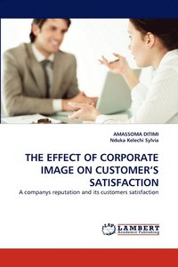 bokomslag The Effect of Corporate Image on Customer's Satisfaction
