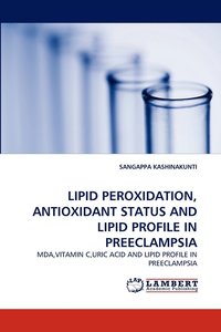 bokomslag Lipid Peroxidation, Antioxidant Status and Lipid Profile in Preeclampsia