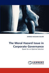 bokomslag The Moral Hazard Issue in Corporate Governance