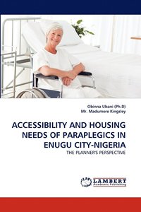 bokomslag Accessibility and Housing Needs of Paraplegics in Enugu City-Nigeria