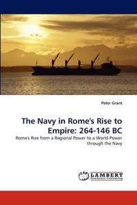 bokomslag The Navy in Rome's Rise to Empire