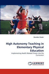 bokomslag High Autonomy Teaching in Elementary Physical Education