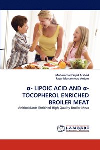 bokomslag - Lipoic Acid and -Tocopherol Enriched Broiler Meat