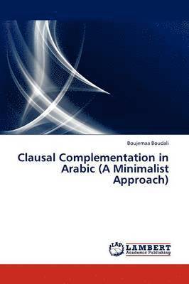 bokomslag Clausal Complementation in Arabic (A Minimalist Approach)