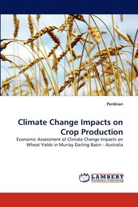 bokomslag Climate Change Impacts on Crop Production