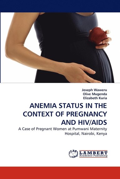 bokomslag Anemia Status in the Context of Pregnancy and Hiv/AIDS