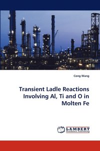 bokomslag Transient Ladle Reactions Involving Al, Ti and O in Molten Fe