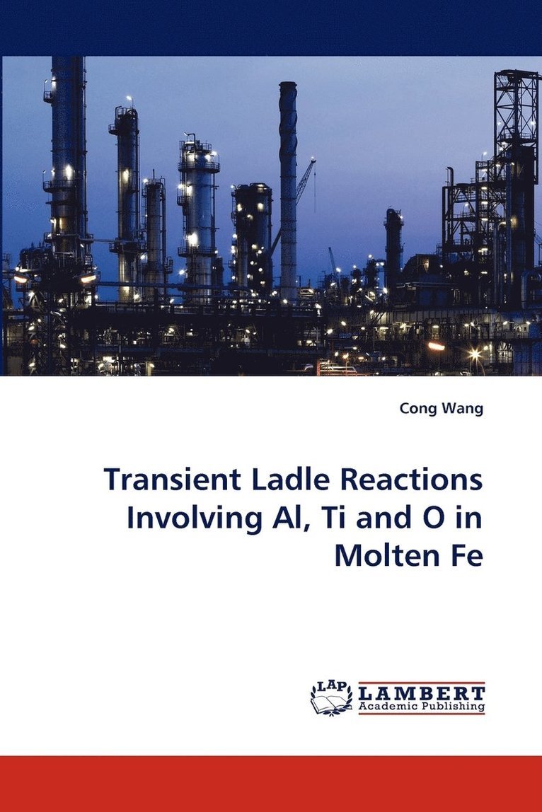 Transient Ladle Reactions Involving Al, Ti and O in Molten Fe 1