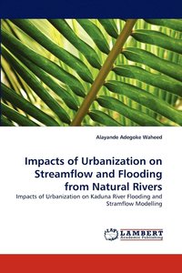 bokomslag Impacts of Urbanization on Streamflow and Flooding from Natural Rivers