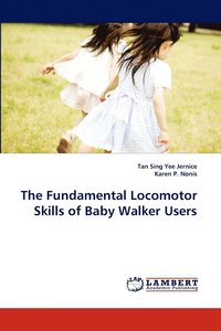 bokomslag The Fundamental Locomotor Skills of Baby Walker Users