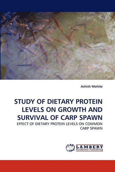 bokomslag Study of Dietary Protein Levels on Growth and Survival of Carp Spawn