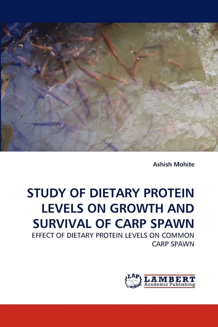 Study of Dietary Protein Levels on Growth and Survival of Carp Spawn 1