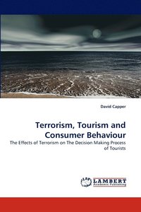 bokomslag Terrorism, Tourism and Consumer Behaviour