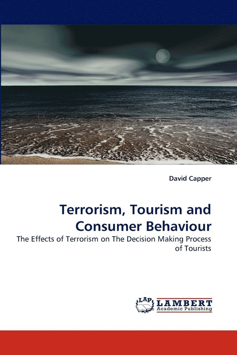 Terrorism, Tourism and Consumer Behaviour