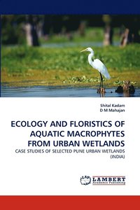 bokomslag Ecology and Floristics of Aquatic Macrophytes from Urban Wetlands