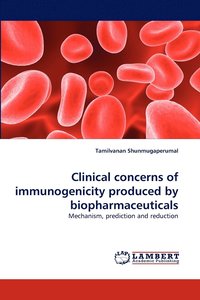bokomslag Clinical concerns of immunogenicity produced by biopharmaceuticals