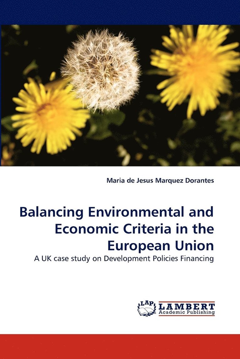 Balancing Environmental and Economic Criteria in the European Union 1