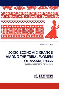 bokomslag Socio-Economic Change Among the Tribal Women of Assam, India