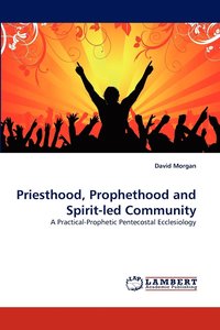 bokomslag Priesthood, Prophethood and Spirit-led Community