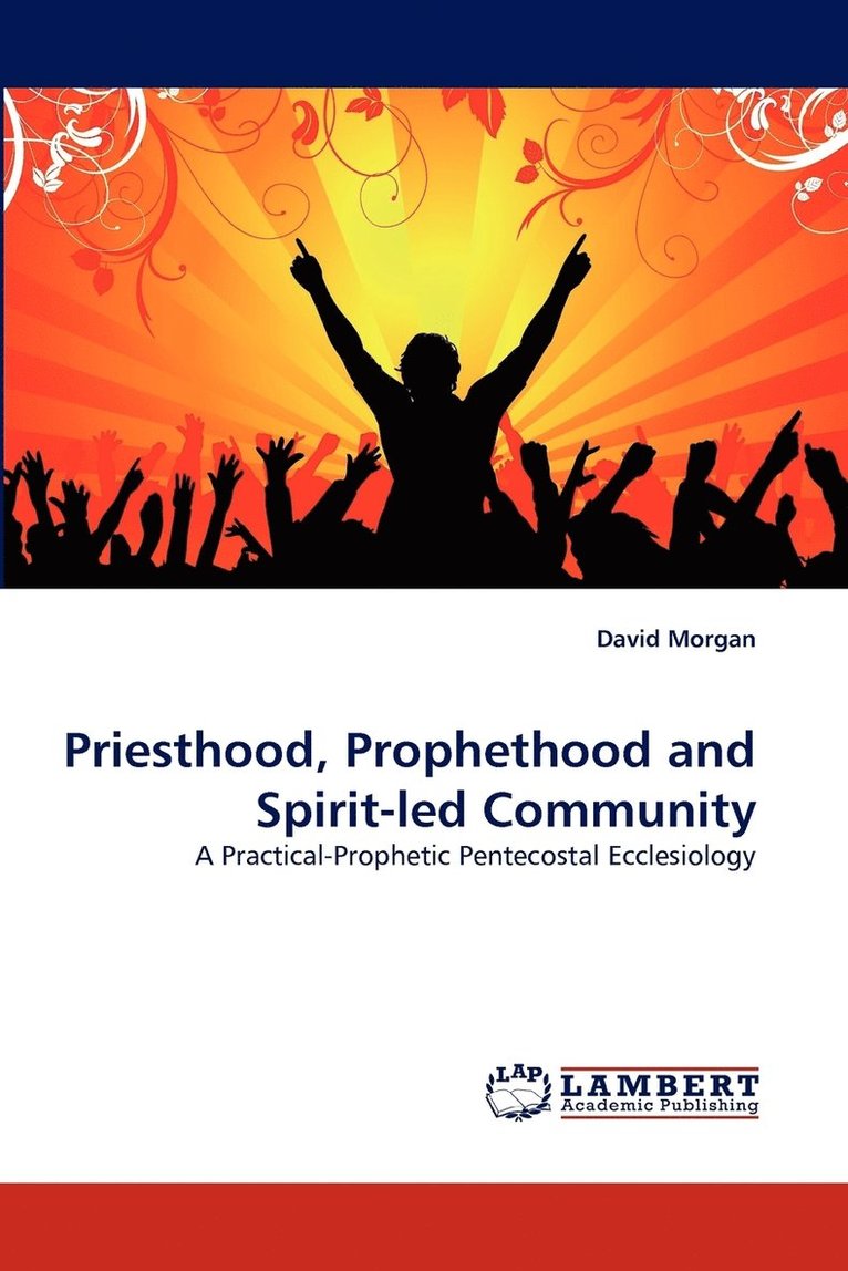 Priesthood, Prophethood and Spirit-led Community 1