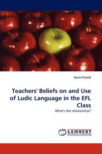 bokomslag Teachers' Beliefs on and Use of Ludic Language in the EFL Class