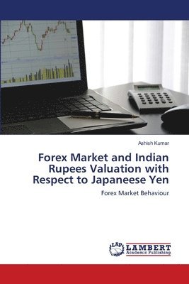Forex Market and Indian Rupees Valuation with Respect to Japaneese Yen 1