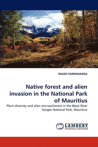 bokomslag Native forest and alien invasion in the National Park of Mauritius