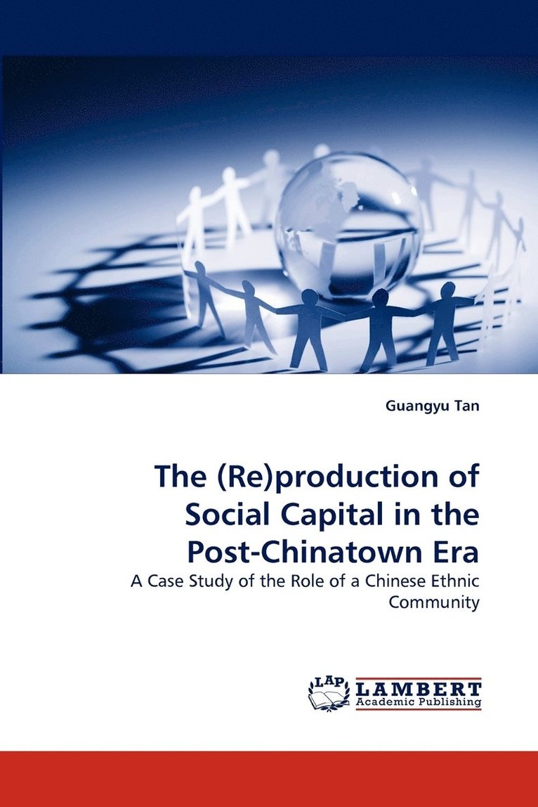 The (Re)production of Social Capital in the Post-Chinatown Era 1