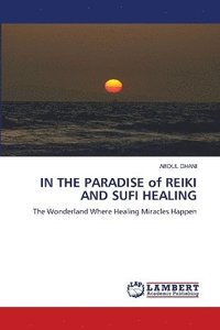 bokomslag IN THE PARADISE of REIKI AND SUFI HEALING