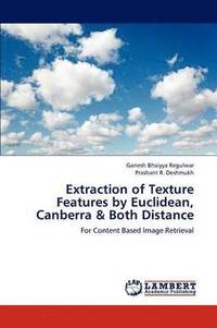bokomslag Extraction of Texture Features by Euclidean, Canberra & Both Distance