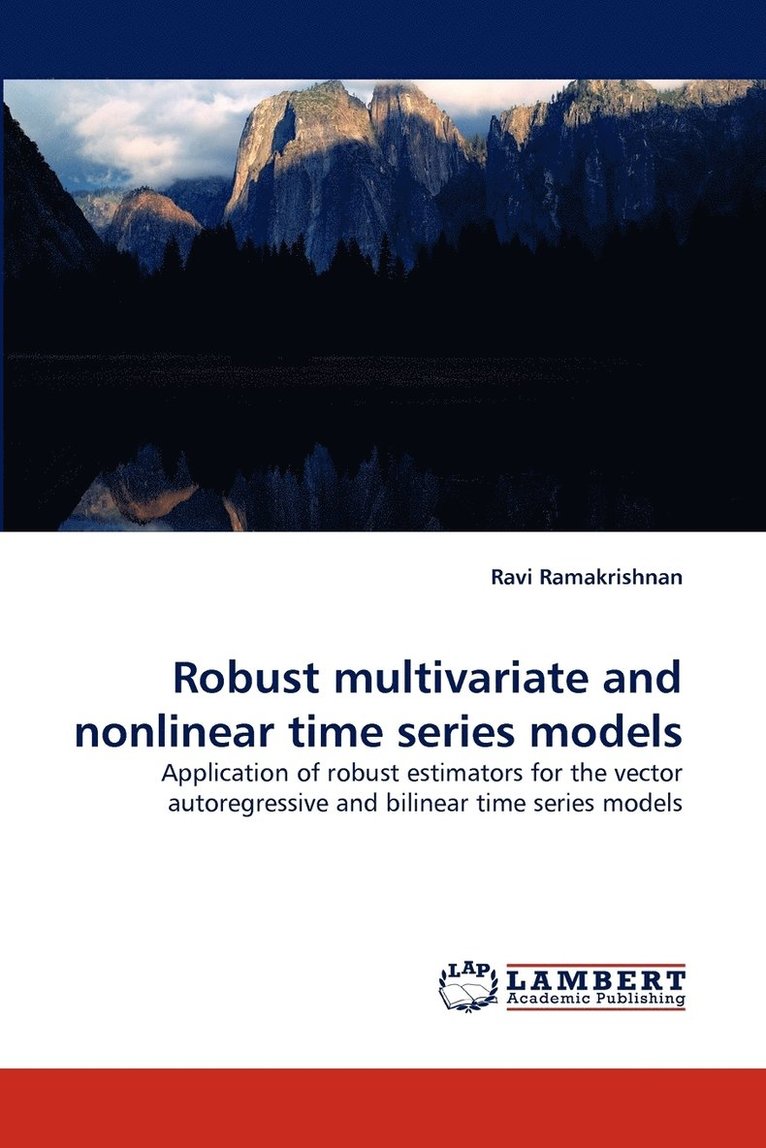 Robust multivariate and nonlinear time series models 1