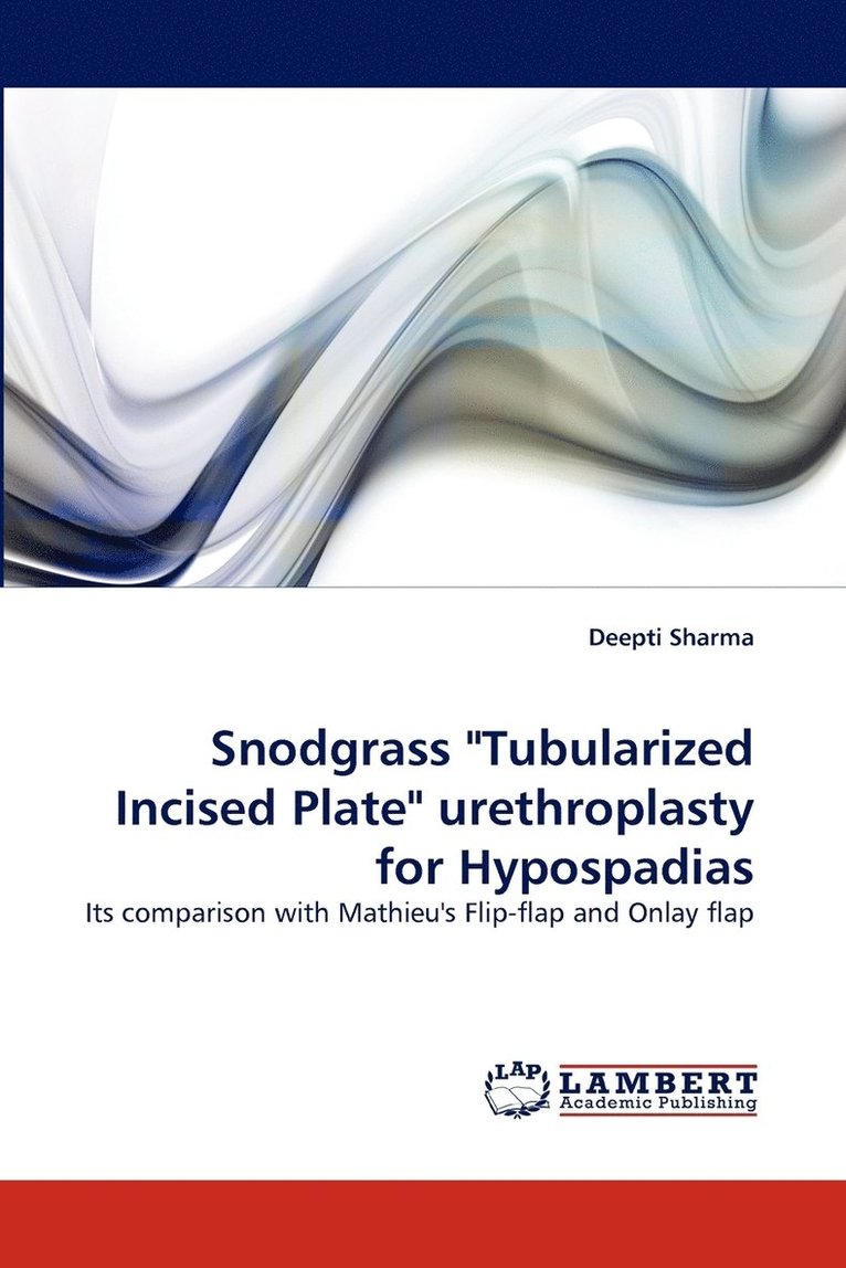 Snodgrass "Tubularized Incised Plate" Urethroplasty for Hypospadias