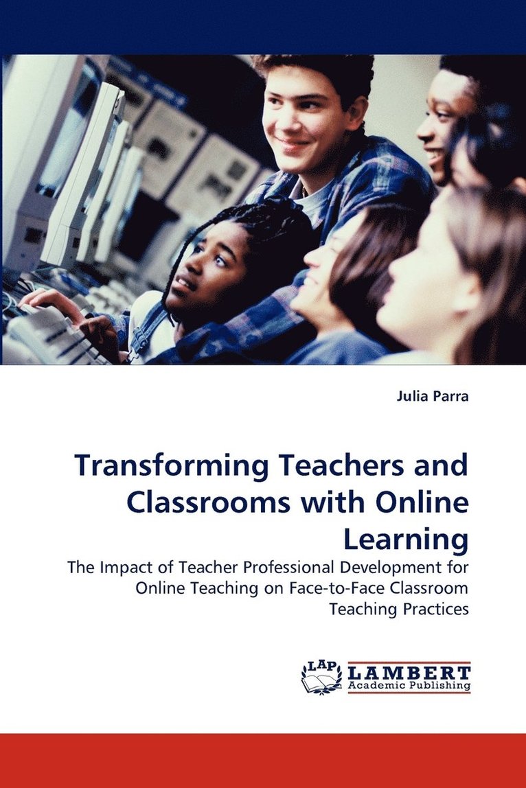 Transforming Teachers and Classrooms with Online Learning 1
