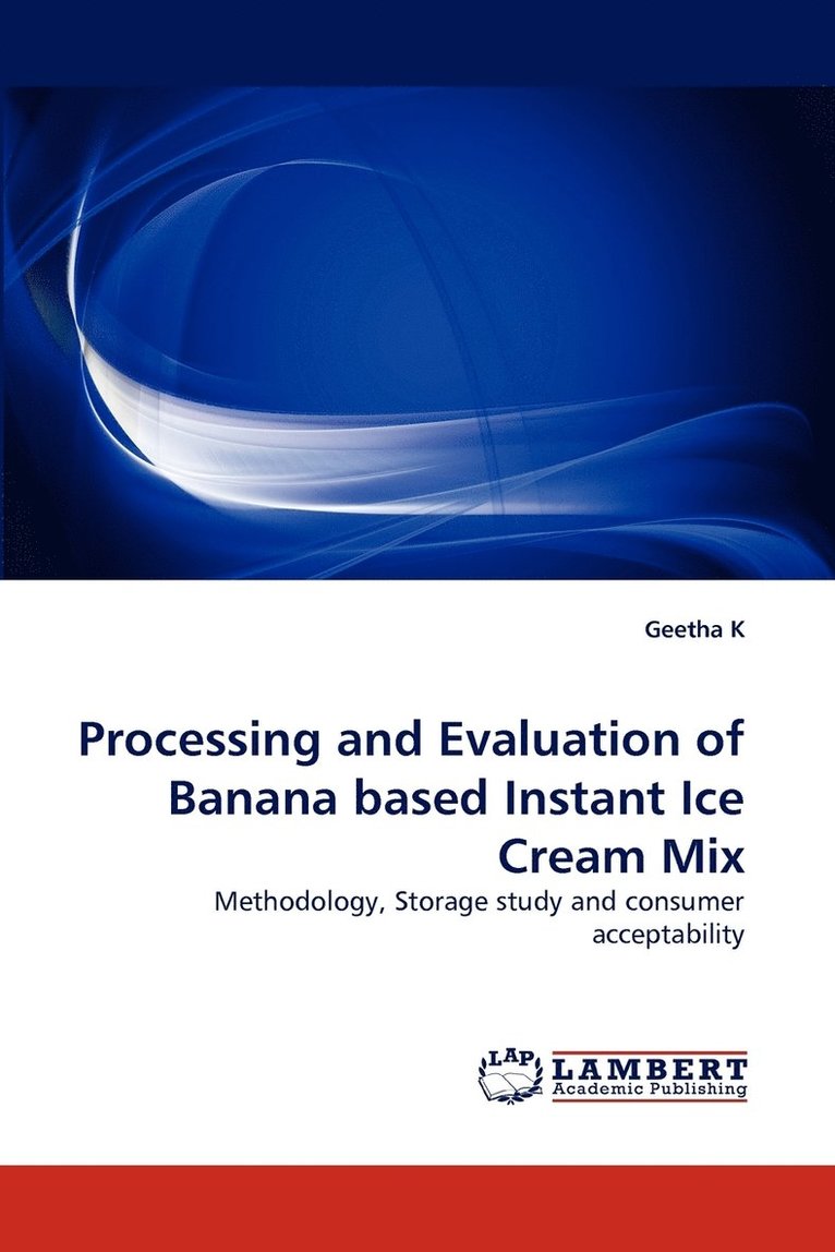 Processing and Evaluation of Banana based Instant Ice Cream Mix 1