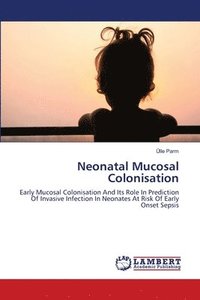 bokomslag Neonatal Mucosal Colonisation