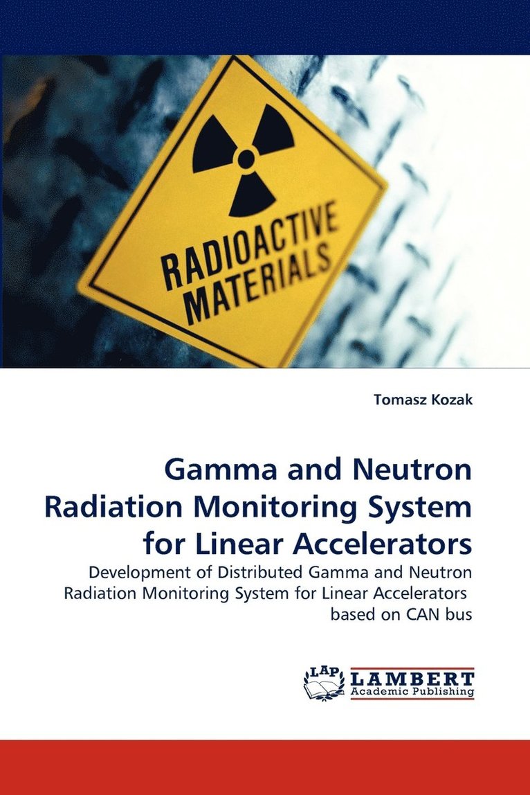 Gamma and Neutron Radiation Monitoring System for Linear Accelerators 1