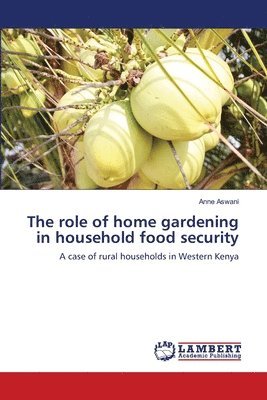 The role of home gardening in household food security 1