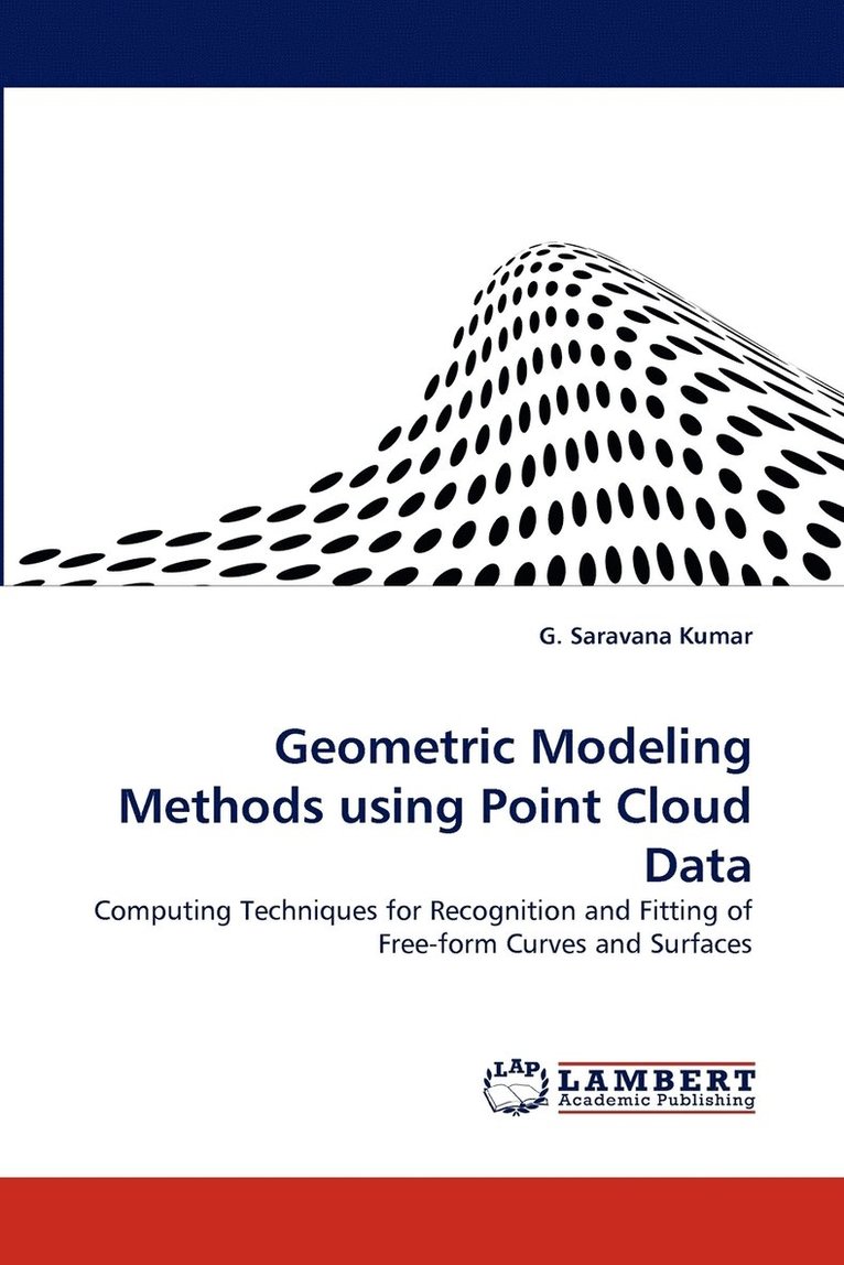 G Saravana Kumar, G. Saravana Kumar - Geometric Modeling Methods Using Point Cloud Data, Häftad