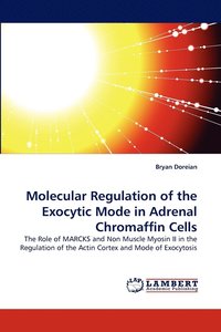 bokomslag Molecular Regulation of the Exocytic Mode in Adrenal Chromaffin Cells