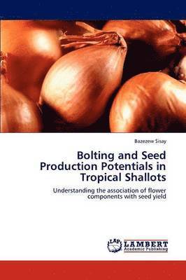 Bolting and Seed Production Potentials in Tropical Shallots 1