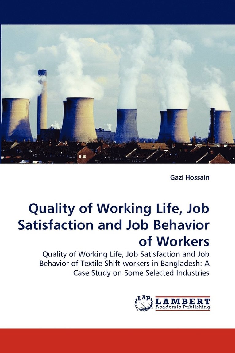 Quality of Working Life, Job Satisfaction and Job Behavior of Workers 1
