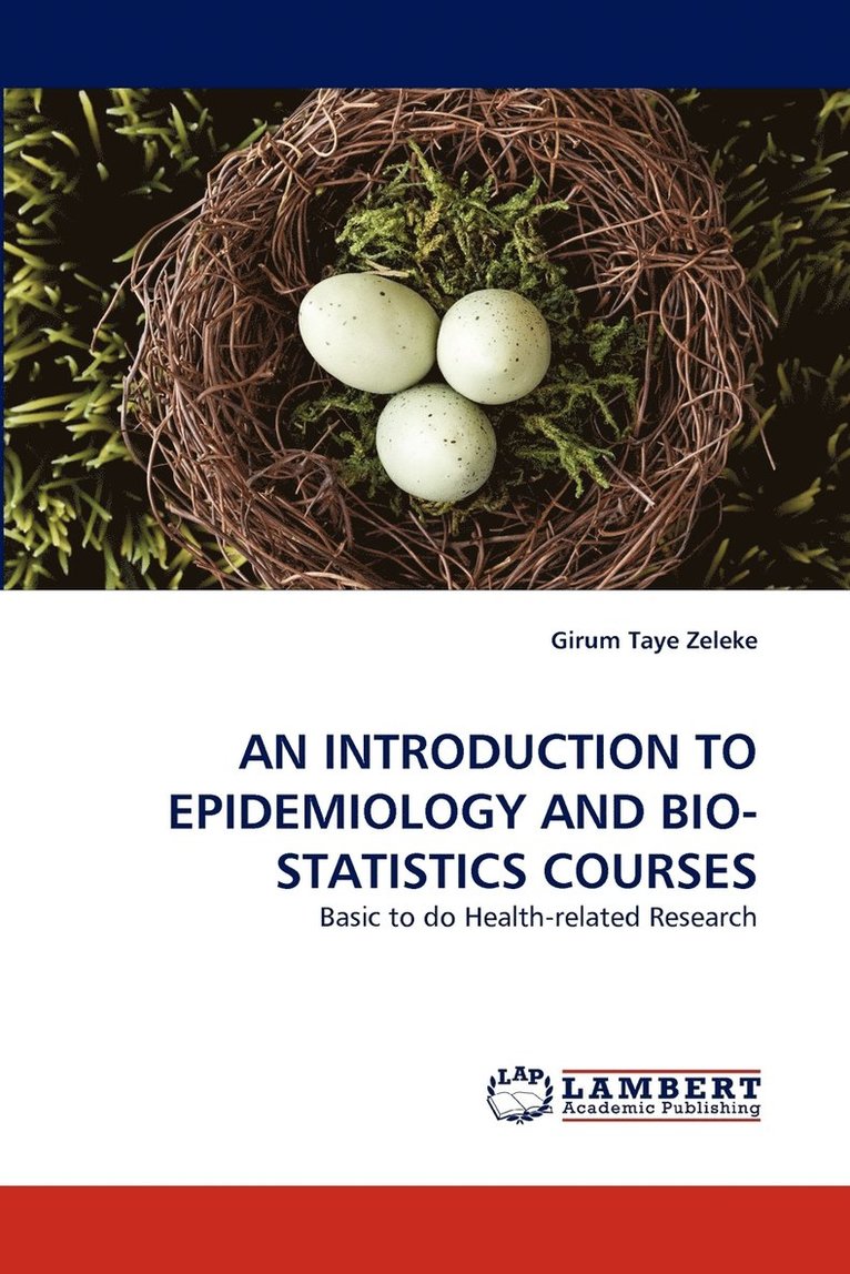 An Introduction to Epidemiology and Bio-Statistics Courses 1