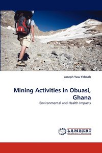 bokomslag Mining Activities in Obuasi, Ghana
